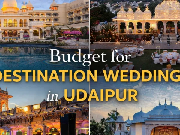 Cost of a DESTINATION WEDDING in UDAIPUR…